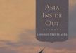 Asia Inside Out: Connected Places (Harvard University Press)